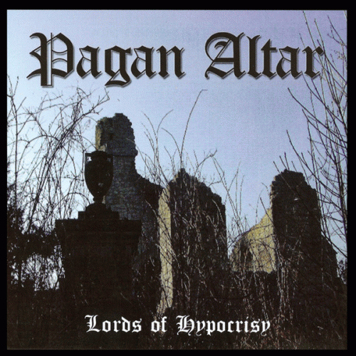 Pagan Altar : Lords of Hypocrisy Pagan Altar : Lords of Hypocrisy
